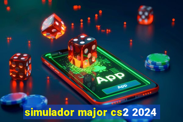 simulador major cs2 2024